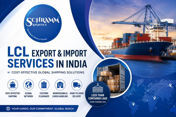 LCL Export & Import Services in India – Cost-Effective Global Shipping Solutions